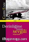 Derinliğine Kimse Sevgili Olamadı
