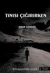 Tınısı Çığırırken