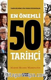 En Önemli 50 Tarihçi <br /> Tarih Bilimine Yön Veren Düşünürler