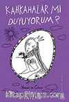 Kahkahalar mı Duyuyorum?
