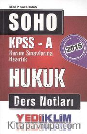 2015 SOHO KPSS A Kurum Sınavlarına Hazırlık Hukuk Ders Notları