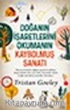 Doğanın İşaretlerini Okumanın Kaybolmuş Sanatı