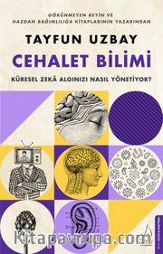 Cehalet Bilimi <br /> Küresel Zeka Algınızı Nasıl Yönetiyor?