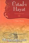 Üstad-ı Hayat / Tarih Bahisleri -II