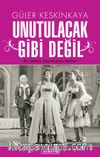 Unutulacak Gibi Değil & Bir Opera Sanatçısının Anıları
