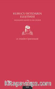 Kurucu İktidarın Eleştirisi <br /> Anayasanın Maddi ve Fail Nedeni