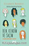 Ben, Kendim ve Saçım