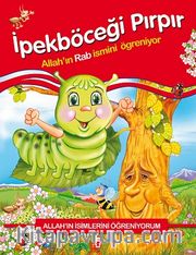 İpekböceği Pırpır Allahın Rab İsmini Öğreniyor - Allahın İsimlerini Öğreniyorum 1