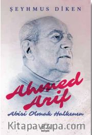 Ahmed Arif <br /> Abisi Olmak Halkının