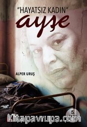 "Hayatsız Kadın" Ayşe
