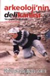 Muhibbe Darga Kitabı / Arkeoloji'nin Delikanlısı