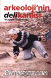 Muhibbe Darga Kitabı / Arkeoloji'nin Delikanlısı