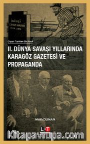 II.Dünya Savaşi Yillarinda Karagöz Gazetesi Ve Propaganda