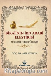 Bikai'nin İbn Arabi Eleştirisi (Fususü'l Hikem Örneği)