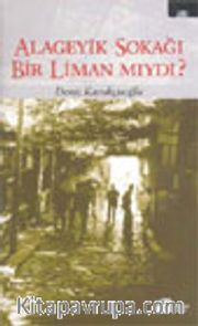 Alageyik Sokağı Bir Liman Mıydı?
