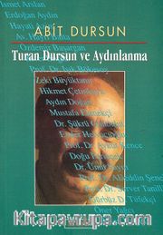 Turan Dursun ve Aydınlanma