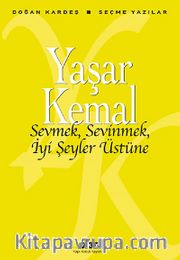 Sevmek, Sevinmek, İyi Şeyler Üstüne