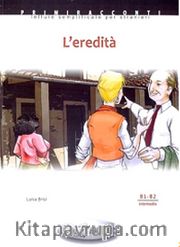 L'eredita +CD (İtalyanca Okuma Kitabı Orta Seviye) B1-B2