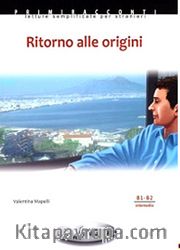 Ritorno Alle Origini +CD (İtalyanca Okuma Kitabı Orta Seviye) B1-B2