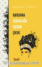 Kafasinda Sonsuzluğu Taşiyan Çocuk