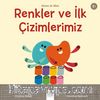 Renkler ve İlk Çizimlerimiz