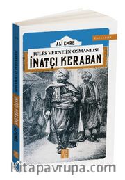 Jules Verne’in Osmanlısı-İnatçı Keraban