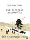 Bir Zamanlar Anadolu’da