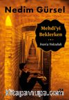 Mehdi’yi Beklerken & İran’a Yolculuk