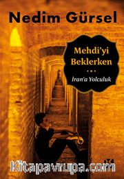 Mehdi’yi Beklerken <br /> İran’a Yolculuk