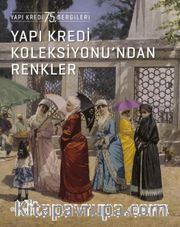 Yapı Kredi Koleksiyonu’ndan Renkler