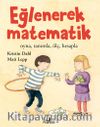 Eğlenerek Matematik: Oyna, Tanımla, Ölç, Hesapla
