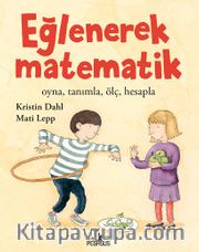 Eğlenerek Matematik: Oyna, Tanımla, Ölç, Hesapla