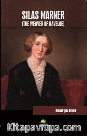Silas Marner (The Weaver Of Raveloe)