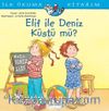 Elif İle Deniz Küstü Mü? / İlk Okuma Kitabım