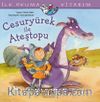 Cesuryürek ile Ateştopu / İlk Okuma Kitabım