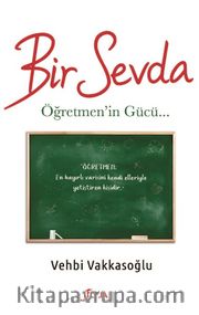 Bir Sevda <br /> Öğretmen’in Gücü