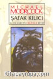 Şafak Kılıcı / Hawkmoon Destanı Üçüncü Kitap