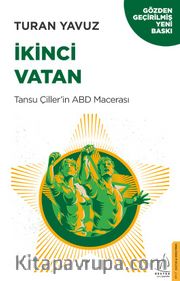 İkinci Vatan <br /> Tansu Çiller’in ABD Macerası