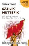 Satılık Müttefik & Gizli Belgeler Işığında  1962 Küba Füze Krizi ve Türkiye
