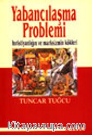 Yabancılaşma Problemi Hıristiyanlığın ve Marksizmin Kökleri