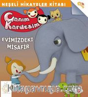 Canım Kardeşim  Neşeli Hikayeler Kitabı / Evimizdeki Misafir