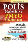 2014 Polis Meslek İçi ve PMYO Sınavları İçin Anayasa Vatandaşlık Bilgisi ve Güncel Bilgiler