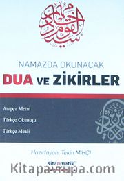 Namazda Okunacak Dua ve Zikirler (Arapça Metni-Türkçe Okunuşu-Türkçe Meali)