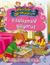 Paylaşmayı Biliyoruz / Hadisleri Öğreniyorum