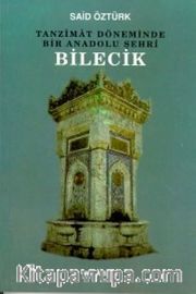 Tanzimat Döneminde Bir Anadolu Şehri Bilecik