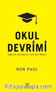 Okul Devrimi <br /> Eğitim Sistemine Yeni Bir Öneri