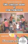 Erken Çocukluk Eğitiminde Tümel Sanatlar, Drama ve Oyun Etkinlikleri