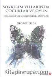 Soykırım Yıllarında Çocuklar ve Oyun <br /> Holokost'un Gölgesindeki Oyunlar