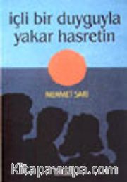 İçli Bir Duyguyla Yakar Hasretin