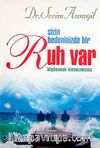 Sizin Bedeninizde Bir Ruh Var Bilgilenmek İstemezmisiniz